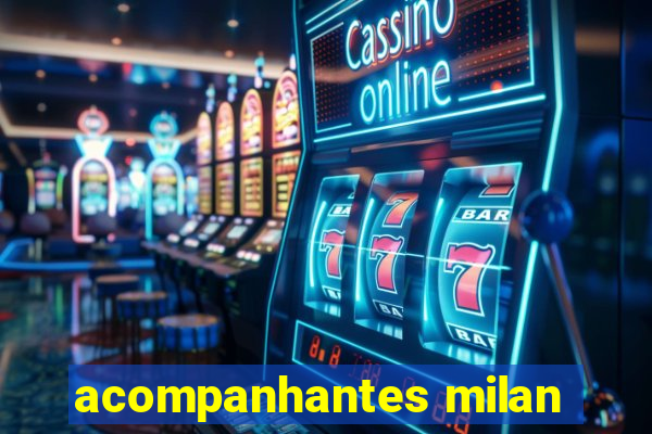 acompanhantes milan